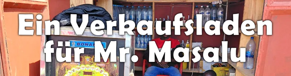 Ein Verkaufsladen für Mr. Masalu